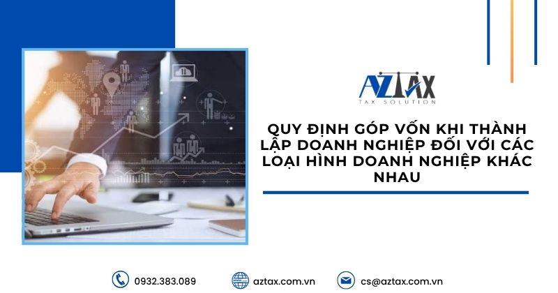 Quy định góp vốn khi thành lập doanh nghiệp đối với các loại hình doanh nghiệp khác nhau