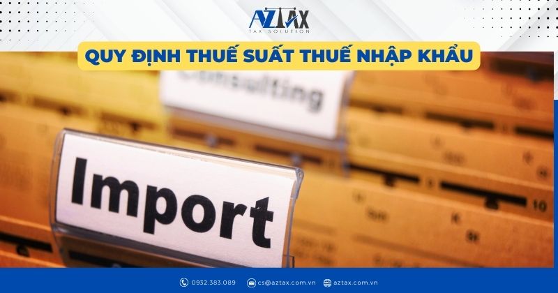 Quy định thuế suất thuế nhập khẩu