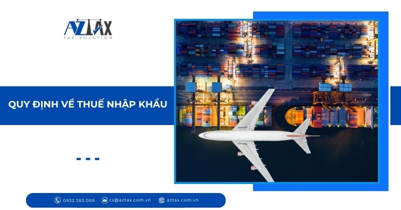 Quy định về thuế nhập khẩu