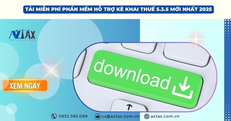 Tải miễn phí phần mềm hỗ trợ kê khai thuế 5.3.5 mới nhất 2025