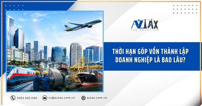 Thời hạn góp vốn thành lập doanh nghiệp là bao lâu?
