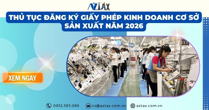 Thủ tục đăng ký giấy phép kinh doanh cơ sở sản xuất năm 2026