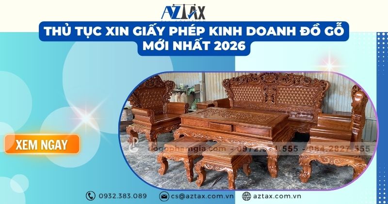Thủ tục xin giấy phép kinh doanh đồ gỗ mới nhất 2026