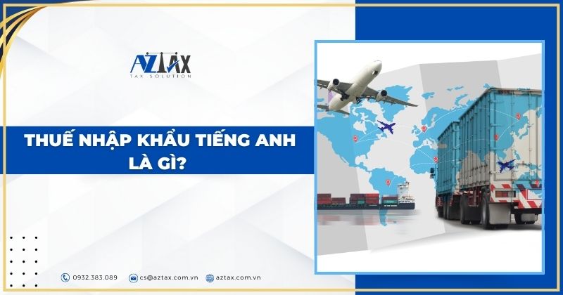 thuế nhập khẩu tiếng anh là gì