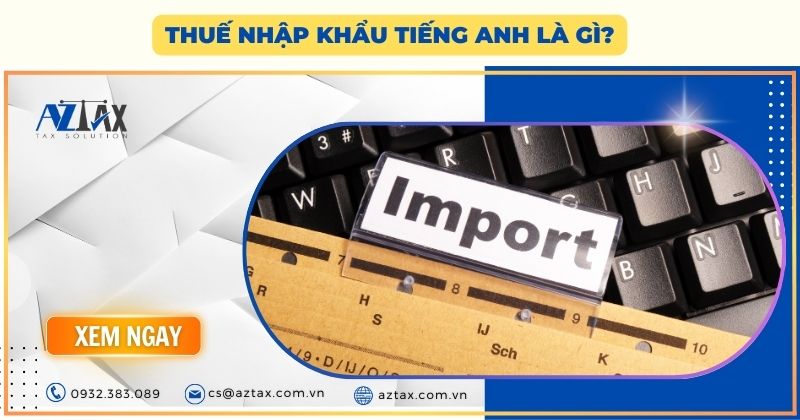 thuế nhập khẩu tiếng anh là gì