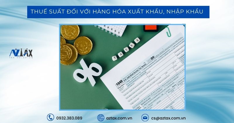 Thuế suất đối với hàng hóa xuất khẩu, nhập khẩu