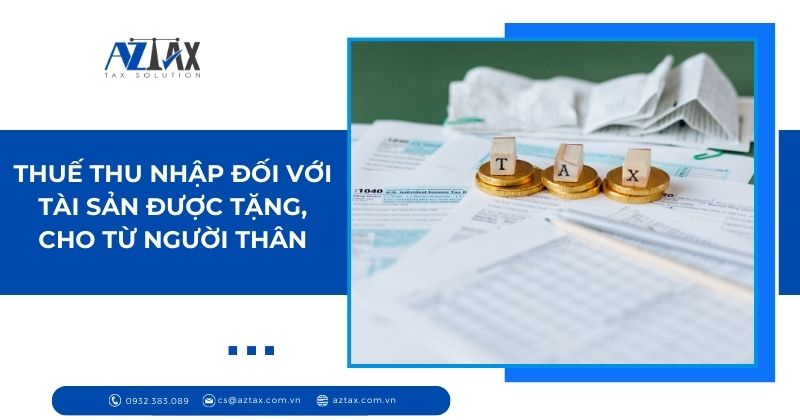 Thuế thu nhập đối với tài sản được tặng, cho từ người thân