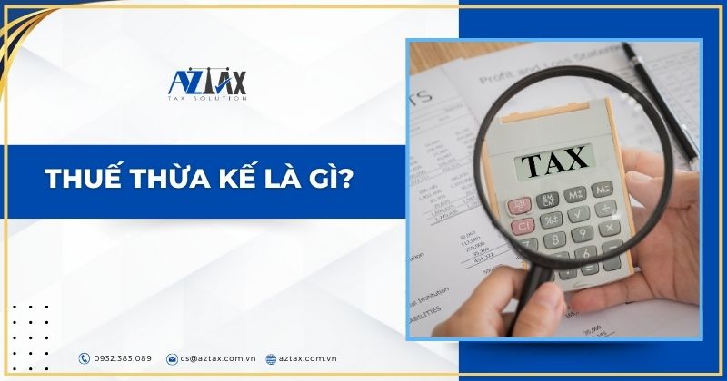 Thuế thừa kế là gì?