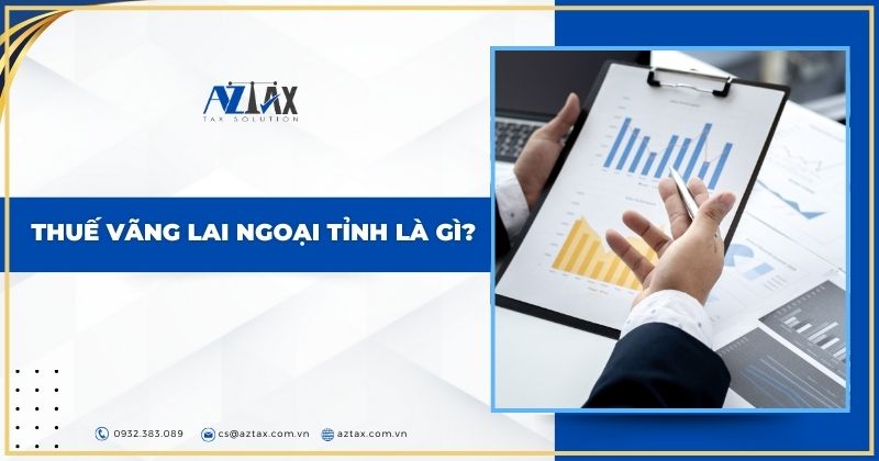 Thuế vãng lai ngoại tỉnh là gì?
