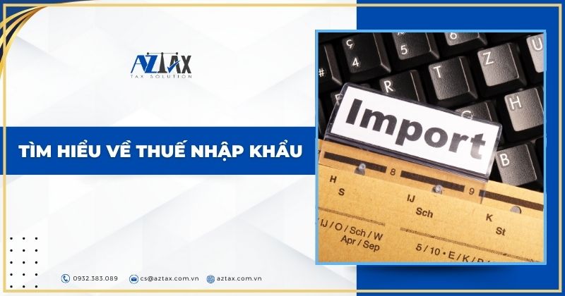 Tìm hiểu về Thuế nhập khẩu