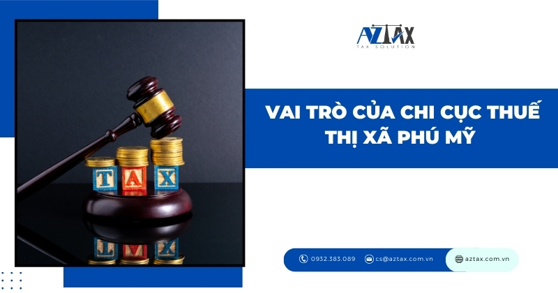 Vai trò của Chi cục Thuế thị xã Phú Mỹ