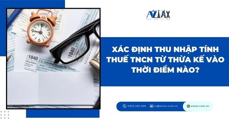 Xác định thu nhập tính thuế TNCN từ thừa kế vào thời điểm nào