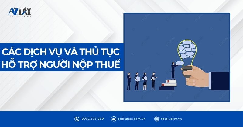 Các dịch vụ và thủ tục hỗ trợ người nộp thuế
