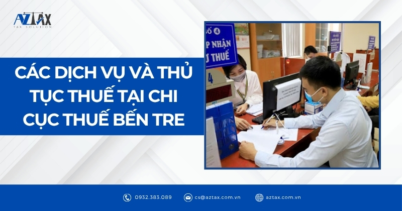 Các dịch vụ và thủ tục thuế tại Chi cục Thuế Bến Tre
