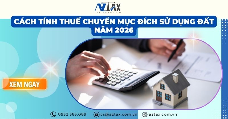Cách tính thuế chuyển mục đích sử dụng đất năm 2026