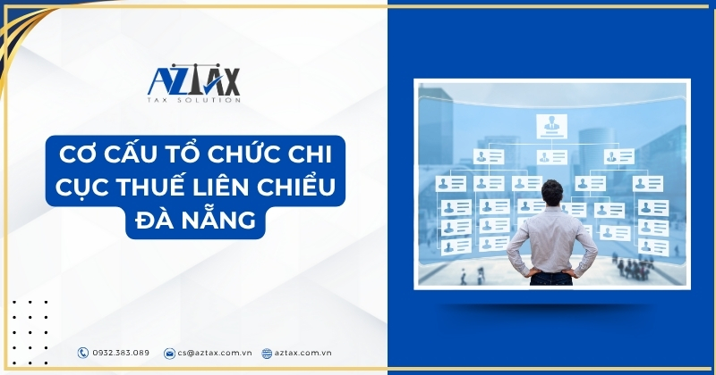 Cơ cấu tổ chức Chi cục Thuế Liên Chiểu – Đà Nẵng