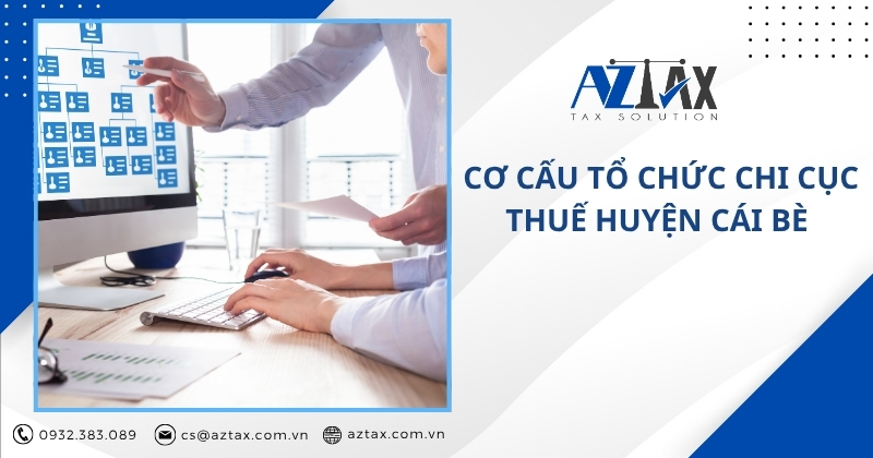 Cơ cấu tổ chức Chi cục Thuế huyện Cái Bè