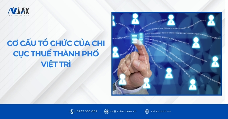 Cơ cấu tổ chức của Chi cục Thuế Thành phố Việt Trì