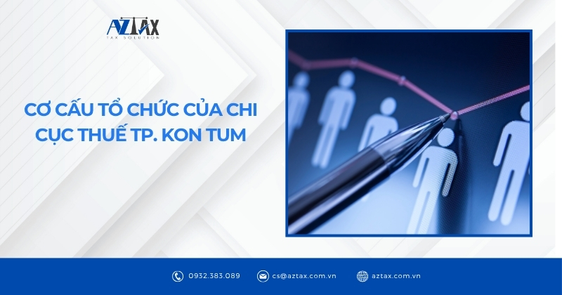 Cơ cấu tổ chức của Chi cục Thuế Tp. Kon Tum