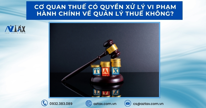 Cơ quan thuế có quyền xử lý vi phạm hành chính về quản lý thuế không?