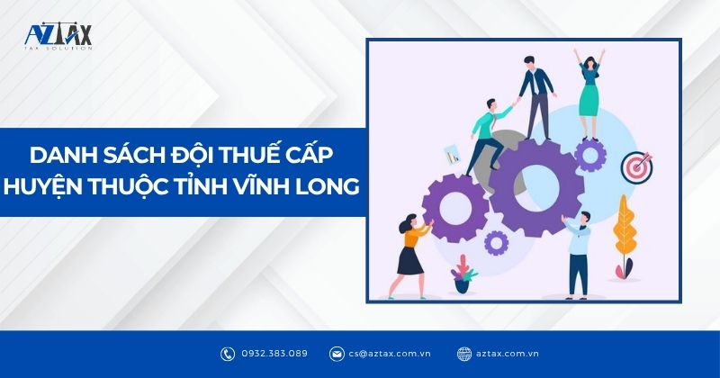 Danh sách đội Thuế cấp huyện thuộc tỉnh Vĩnh Long