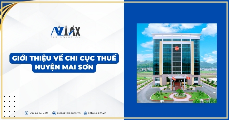 Giới thiệu về Chi Cục Thuế Huyện Mai Sơn