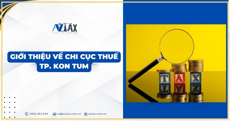 Giới thiệu về Chi cục Thuế TP. Kon Tum