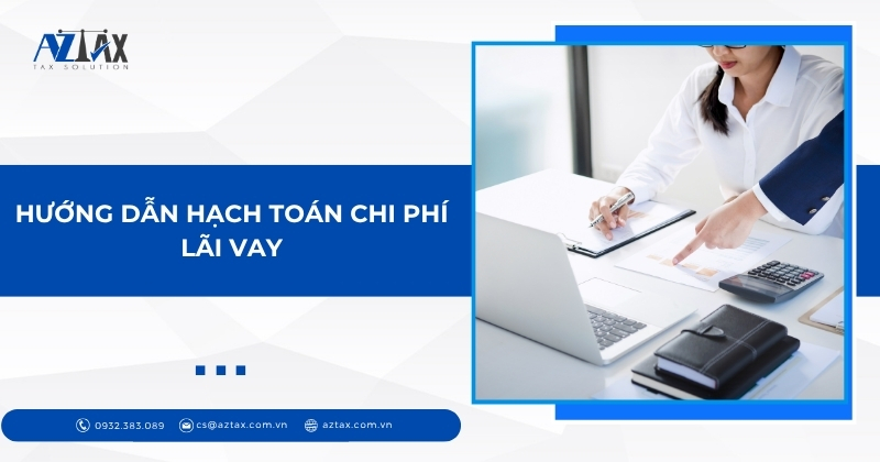 Hướng dẫn hạch toán chi phí lãi vay