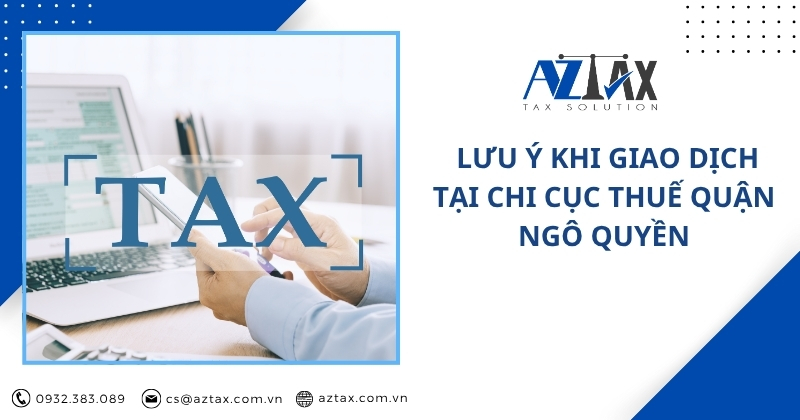 Lưu ý khi giao dịch tại Chi cục Thuế quận Ngô Quyền