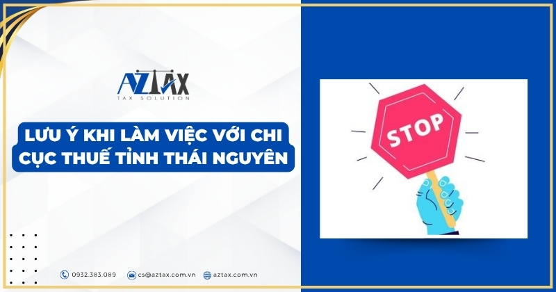 Lưu ý khi làm việc với Chi cục thuế tỉnh Thái Nguyên