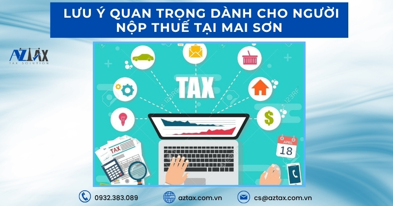 Lưu ý quan trọng dành cho người nộp thuế tại Mai Sơn