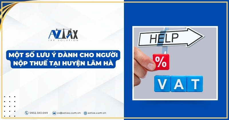 Một số lưu ý dành cho người nộp thuế tại Huyện Lâm Hà