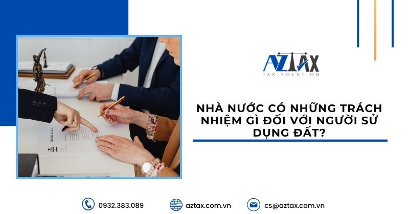 Nhà nước có những trách nhiệm gì đối với người sử dụng đất?