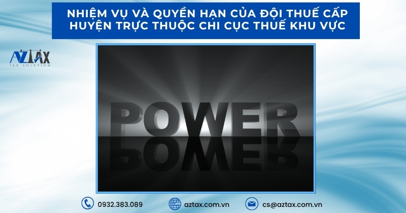 Nhiệm vụ và quyền hạn của Đội Thuế cấp huyện