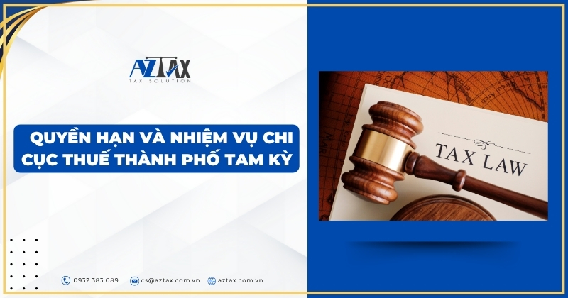 Quyền hạn và nhiệm vụ Chi cục Thuế thành phố Tam Kỳ