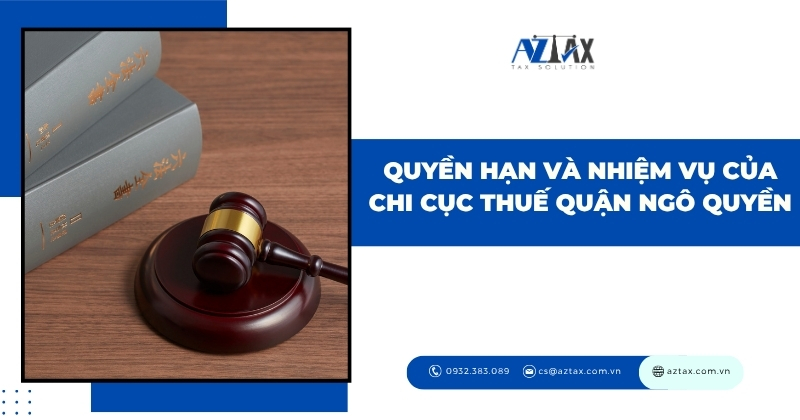 Quyền hạn và nhiệm vụ của Chi cục Thuế quận Ngô Quyền