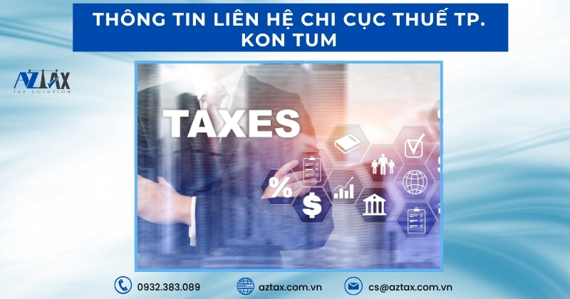 Thông tin liên hệ Chi cục Thuế Tp. Kon Tum