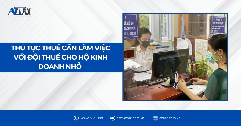 Thủ tục thuế cần làm việc với Đội Thuế cho hộ kinh doanh nhỏ