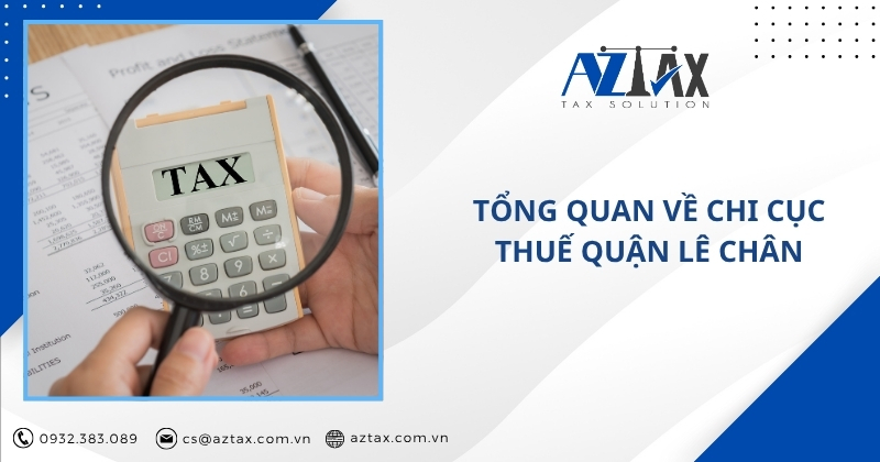 Tổng quan về Chi cục Thuế quận Lê Chân