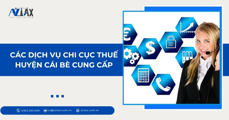 Các dịch vụ Chi cục Thuế huyện Cái Bè cung cấp