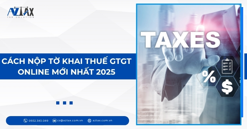 Cách nộp tờ khai thuế GTGT online mới nhất 2025