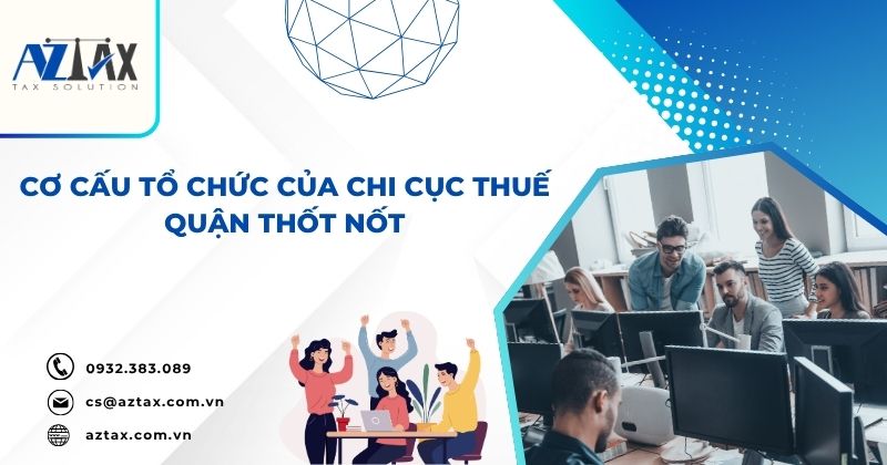 Cơ cấu tổ chức Chi cục Thuế quận Thốt Nốt