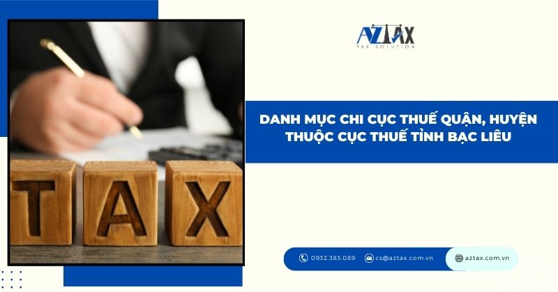 Danh mục Chi cục Thuế quận, huyện thuộc cục Thuế tỉnh Bạc Liêu