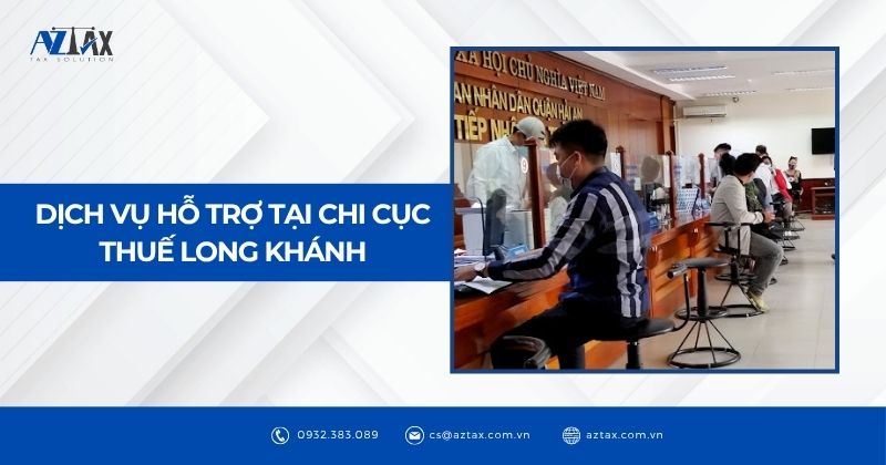  Dịch Vụ Hỗ Trợ Tại Chi Cục Thuế Long Khánh