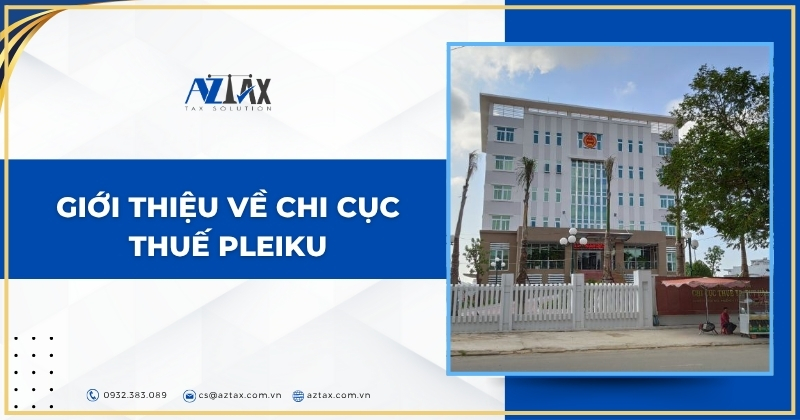 Giới thiệu về Chi cục Thuế Pleiku