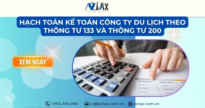 Hạch toán kế toán công ty du lịch theo Thông tư 133 và Thông tư 200