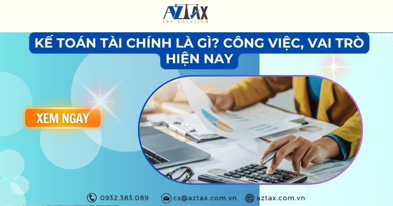 Kế toán tài chính là gì? Công việc, vai trò hiện nay