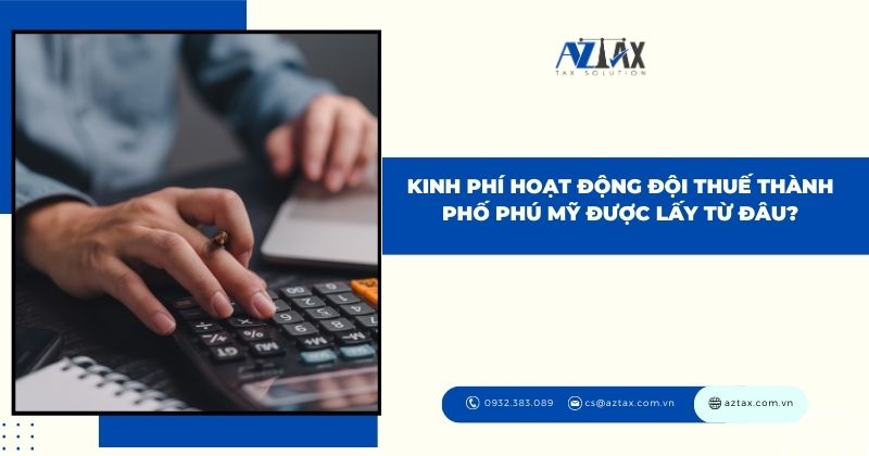 Kinh phí hoạt động đội Thuế thành phố Phú Mỹ được lấy từ đâu?