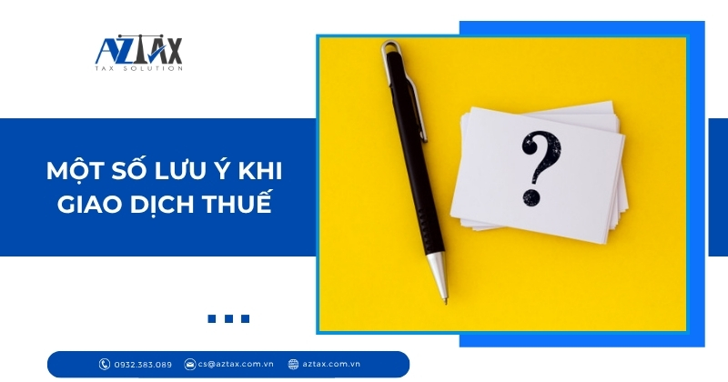 Một số lưu ý khi giao dịch thuế