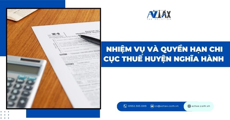 Nhiệm vụ và quyền hạn Chi cục Thuế huyện Nghĩa Hành